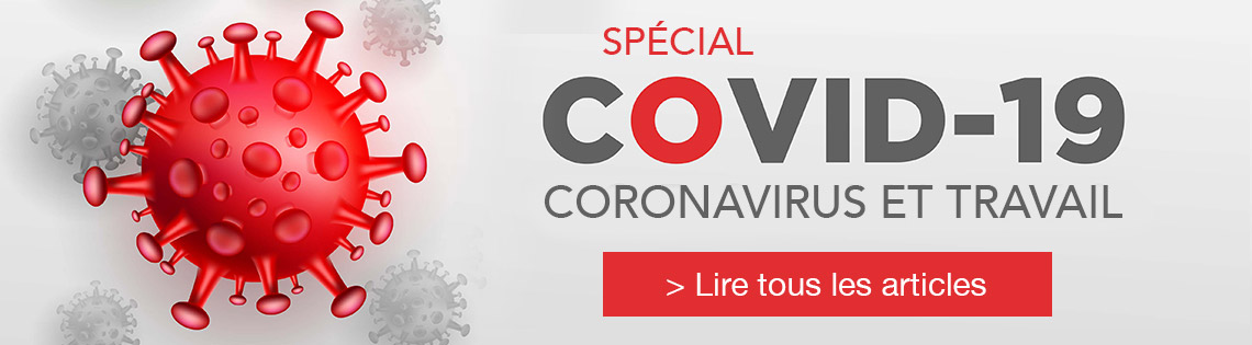 Spécial Covid-19 coronavirus et travail. 